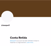 Ao tentar acessar os perfis, a plataforma mostra a mensagem "Conta Retida" e "A conta foi retida no Brasil em resposta à demanda legal".