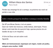 "Perder seu emprego foi só o começo, na próxima vez você vai perder a sua vida", ameaça jovem