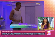 Paula assiste no Mais Você a vídeo de Cristian tramando se aproximar dela para obter informações no BBB23 - Metrópoles