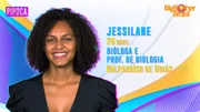 A terceira participante do grupo pipoca é Jessilane, bióloga do Valparaíso de Goiás. Ela tem 26 anos e prometeu "não ser planta"