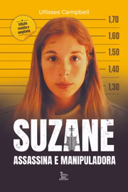 Capa do livro Suzane: Assassina e Manipuladora