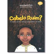 <b>Cabelo Ruim? A História de Três Meninas Aprendendo a se Aceitar</b>, de Neusa Baptista Pinto, Editora Tanta Tinta