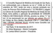 Em dezembro de 2017, foi publicada no Diário Oficial de SP a penalidade da médica após sindicância interna