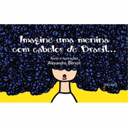 <b>Imagine Uma Menina Com Cabelos de Brasil</b>, de Alexandre Bersot, Editora Prumo