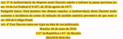 Em caso de descumprimento do decreto, o infrator poderá responder por infração sanitária