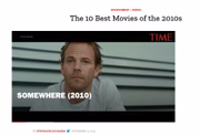 A revista <b><a href="https://time.com/5725149/best-movies-2010s-decade/" target="_blank">Time</a></b> elegeu os melhores em um top 10 A revista <b><a href="https://time.com/5725149/best-movies-2010s-decade/" target="_blank">Time</a></b> elegeu os melhores em um top 10