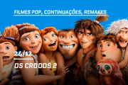 <b>Os Croods 2</b>. Depois de ganhar série na Netflix (Dawn of the Croods), a animação da DreamWorks agora coloca a família Crood diante de um clã rival: os Betterman