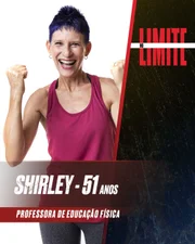 Cearense de Sobral, Shirley Golçalves atualmente vive em Brasília (DF). Ela é professora de educação física e tem 51 anos. "Não é toda mulher na minha idade que tem a força e a coragem que eu tenho”, diz. Apesar de estar casada há 30 anos, ela revela que não é uma pessoa muito paciente: “O mérito é todo do meu marido. A paciência é toda dele”.